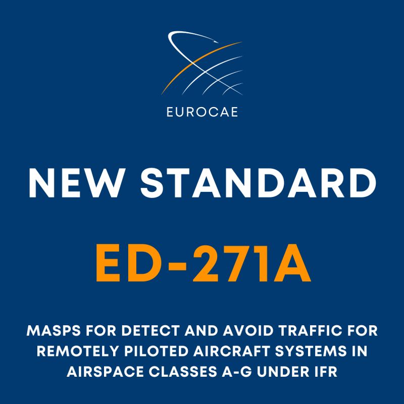 ED-271A – Minimum Aviation System Performance Standards For Detect And Avoid Traffic For Remotely Piloted Aircraft Systems In Airspace Classes A-G Under IFR ED-271A – Minimum Aviation System Performance Standards For Detect And Avoid Traffic For Remotely Piloted Aircraft Systems In Airspace Classes A-G Under IFR